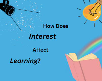 How Does Interest Affect Learning?