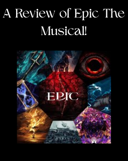 A Review On Epic The Musical!