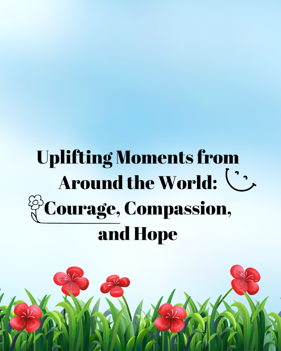 Uplifting Moments from Around the World: Courage, Compassion, and Hope