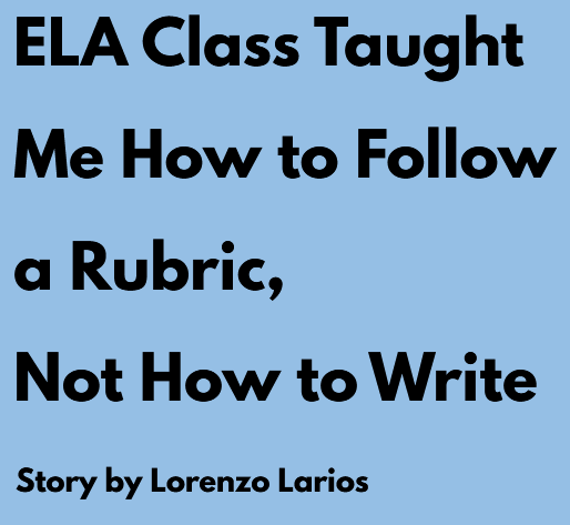 ELA Class Taught Me How to Follow a Rubric, Not How to Write